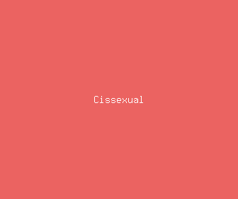 cissexual meaning, definitions, synonyms