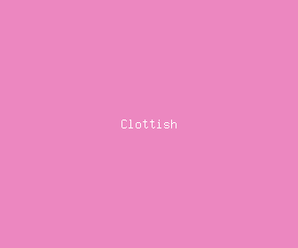 clottish meaning, definitions, synonyms