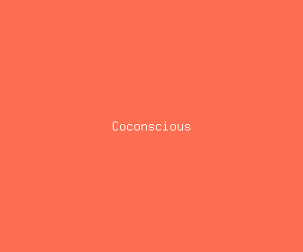 coconscious meaning, definitions, synonyms