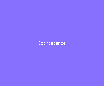 cognoscence meaning, definitions, synonyms