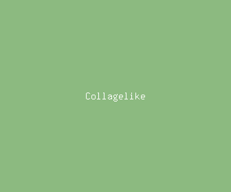 collagelike meaning, definitions, synonyms