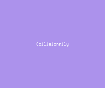 collisionally meaning, definitions, synonyms