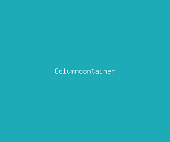 columncontainer meaning, definitions, synonyms