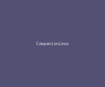companionless meaning, definitions, synonyms