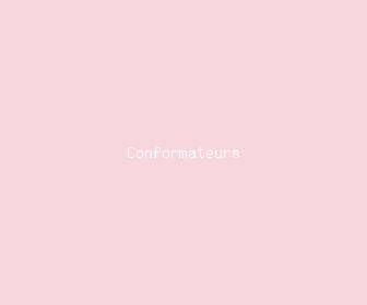 conformateurs meaning, definitions, synonyms