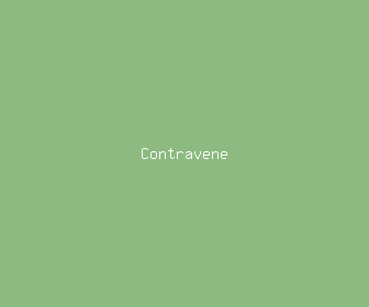 contravene meaning, definitions, synonyms