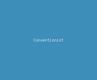 conventionist meaning, definitions, synonyms