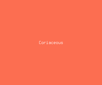 coriaceous meaning, definitions, synonyms