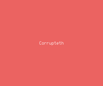 corrupteth meaning, definitions, synonyms