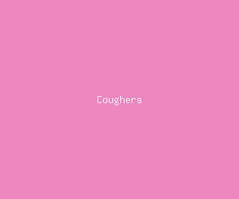 coughers meaning, definitions, synonyms