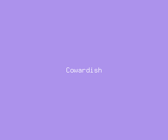 cowardish meaning, definitions, synonyms