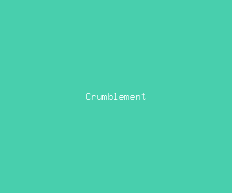 crumblement meaning, definitions, synonyms