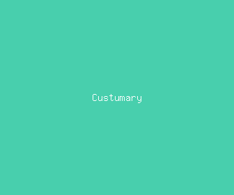 custumary meaning, definitions, synonyms