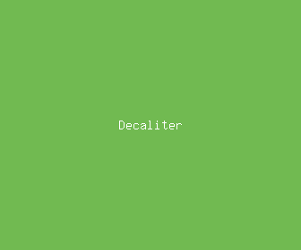 decaliter meaning, definitions, synonyms