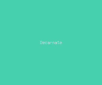 decarnate meaning, definitions, synonyms