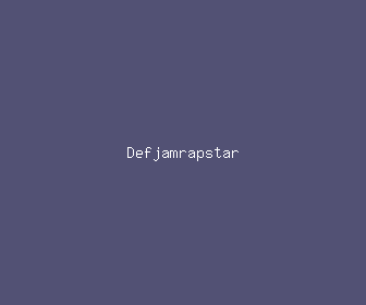 defjamrapstar meaning, definitions, synonyms