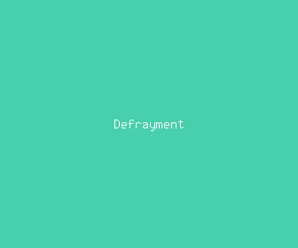 defrayment meaning, definitions, synonyms
