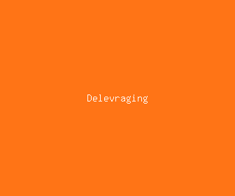delevraging meaning, definitions, synonyms