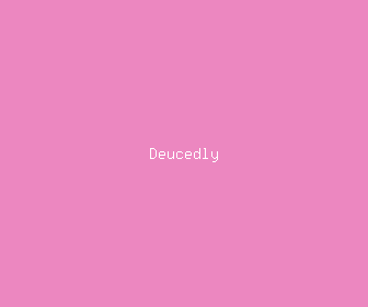 deucedly meaning, definitions, synonyms