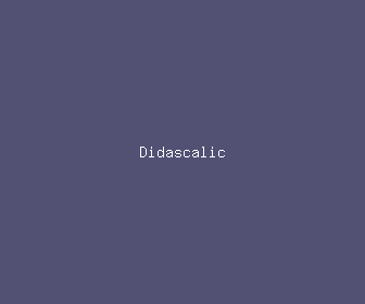 didascalic meaning, definitions, synonyms