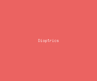 dioptrics meaning, definitions, synonyms