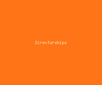 directorships meaning, definitions, synonyms