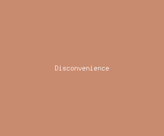 disconvenience meaning, definitions, synonyms