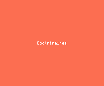 doctrinaires meaning, definitions, synonyms