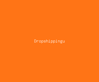 dropshippingu meaning, definitions, synonyms