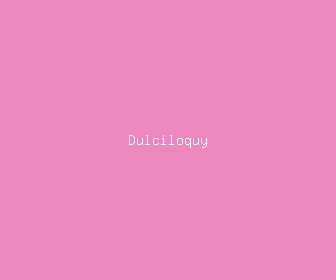 dulciloquy meaning, definitions, synonyms