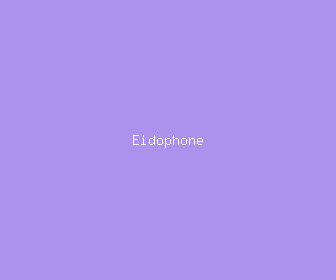 eidophone meaning, definitions, synonyms
