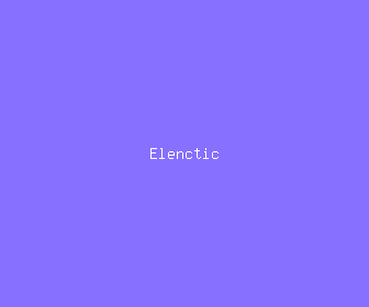 elenctic meaning, definitions, synonyms