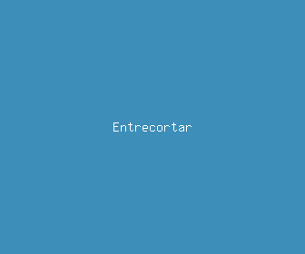 entrecortar meaning, definitions, synonyms