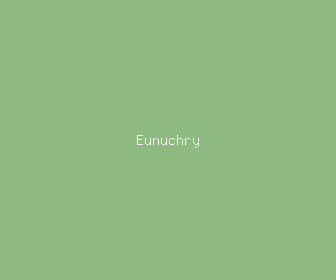 eunuchry meaning, definitions, synonyms