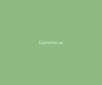 euphorbium meaning, definitions, synonyms