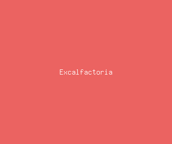 excalfactoria meaning, definitions, synonyms