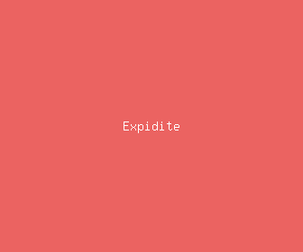 expidite meaning, definitions, synonyms