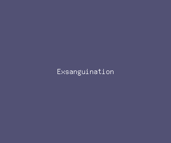 exsanguination meaning, definitions, synonyms