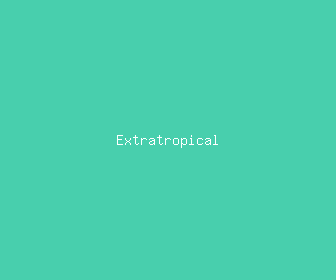 extratropical meaning, definitions, synonyms