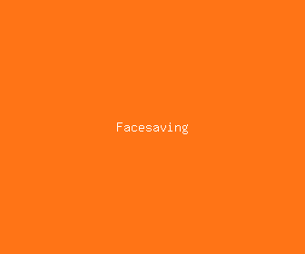 facesaving meaning, definitions, synonyms