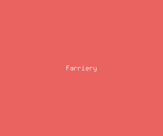farriery meaning, definitions, synonyms