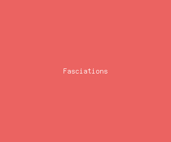 fasciations meaning, definitions, synonyms