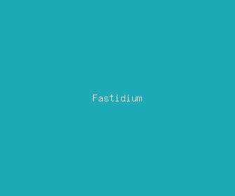 fastidium meaning, definitions, synonyms