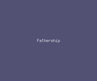fathership meaning, definitions, synonyms