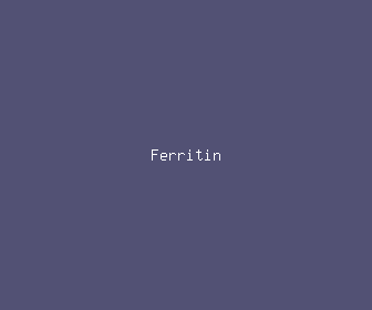 ferritin meaning, definitions, synonyms