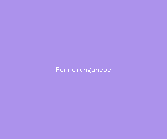 ferromanganese meaning, definitions, synonyms