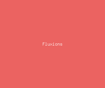fluxions meaning, definitions, synonyms