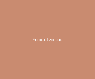 formicivorous meaning, definitions, synonyms
