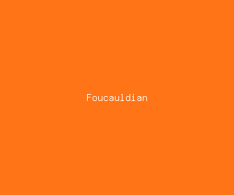 foucauldian meaning, definitions, synonyms