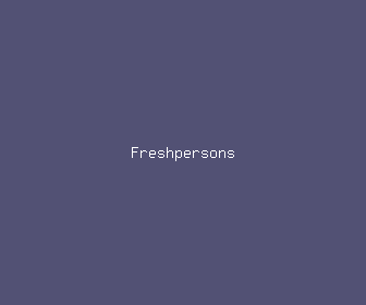 freshpersons meaning, definitions, synonyms